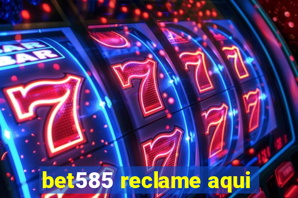 bet585 reclame aqui